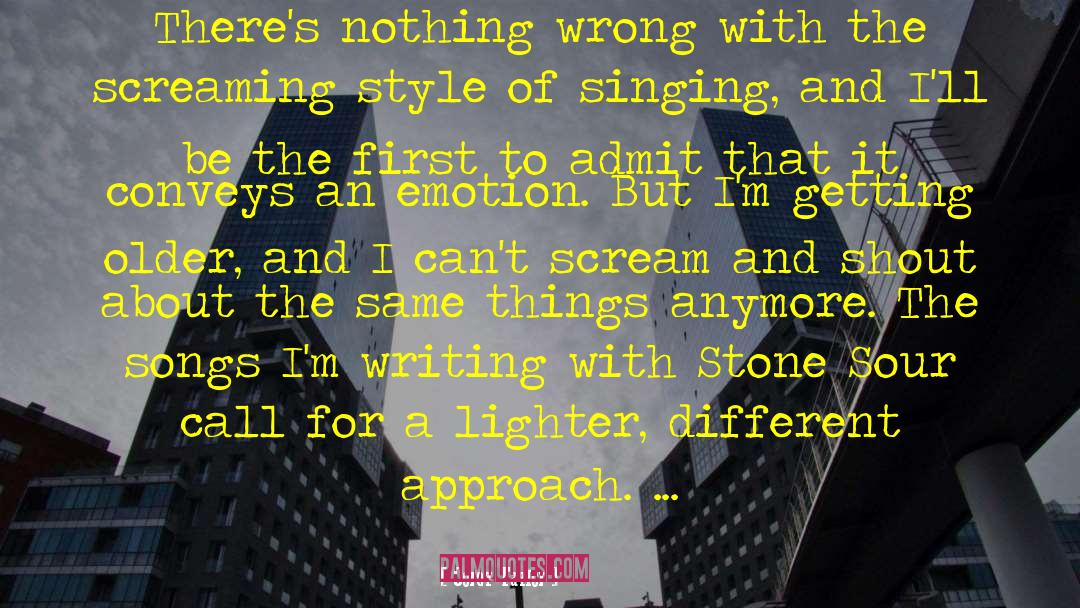 Corey Taylor Quotes: There's nothing wrong with the