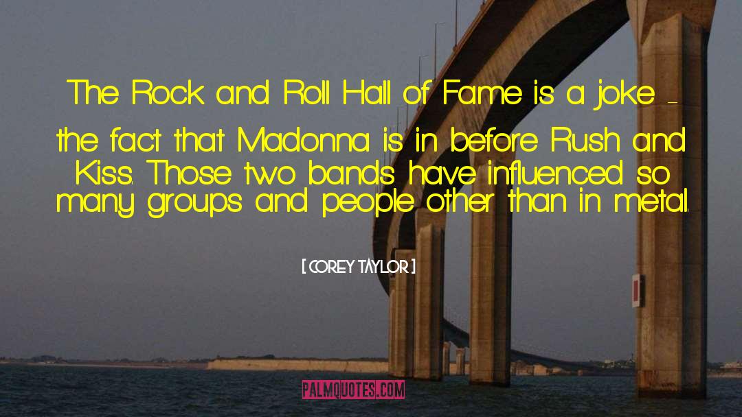 Corey Taylor Quotes: The Rock and Roll Hall