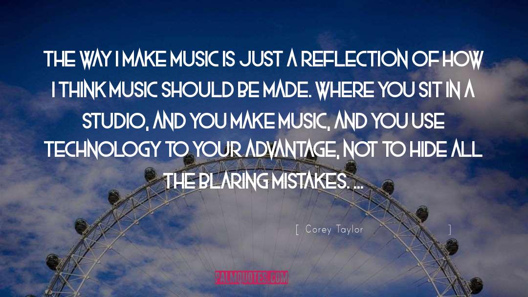 Corey Taylor Quotes: The way I make music