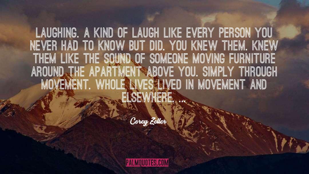 Corey Zeller Quotes: Laughing. A kind of laugh