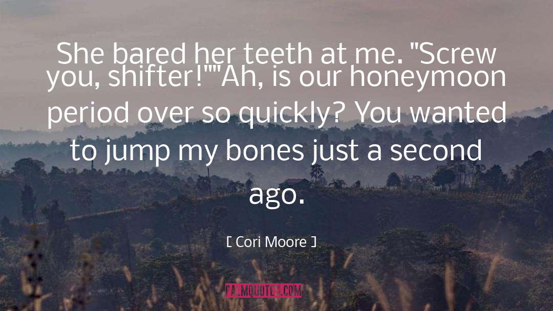 Cori Moore Quotes: She bared her teeth at