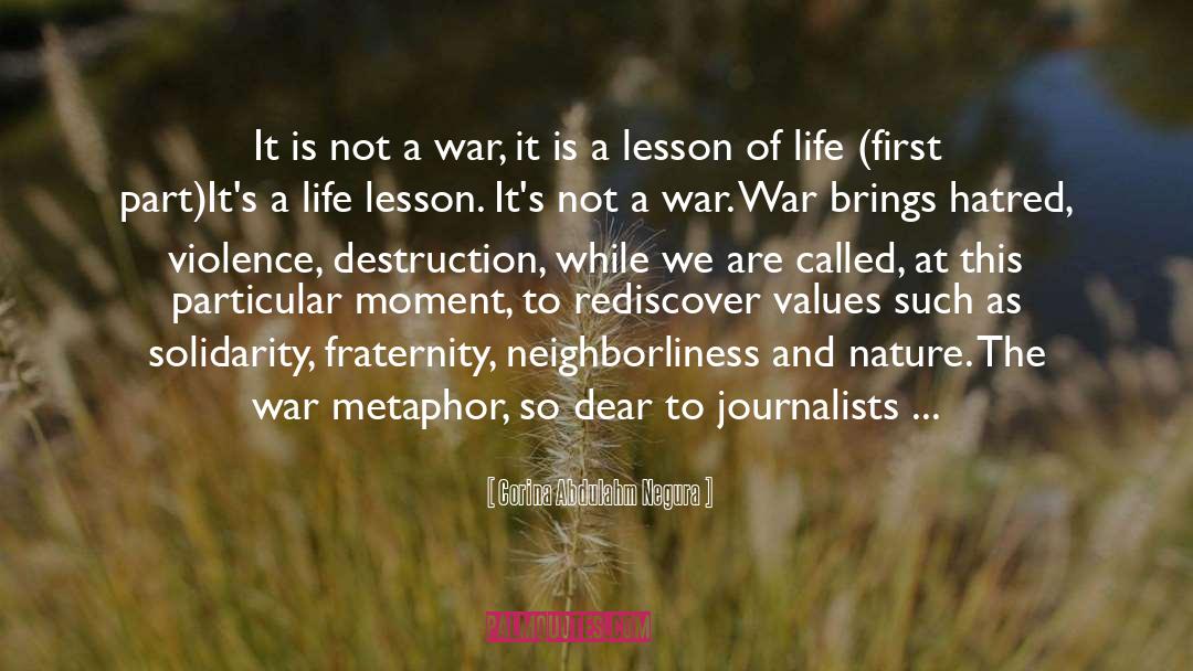 Corina Abdulahm Negura Quotes: It is not a war,