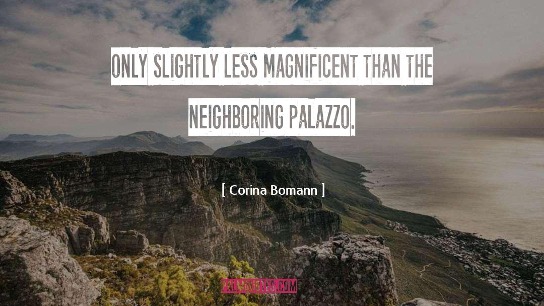 Corina Bomann Quotes: only slightly less magnificent than