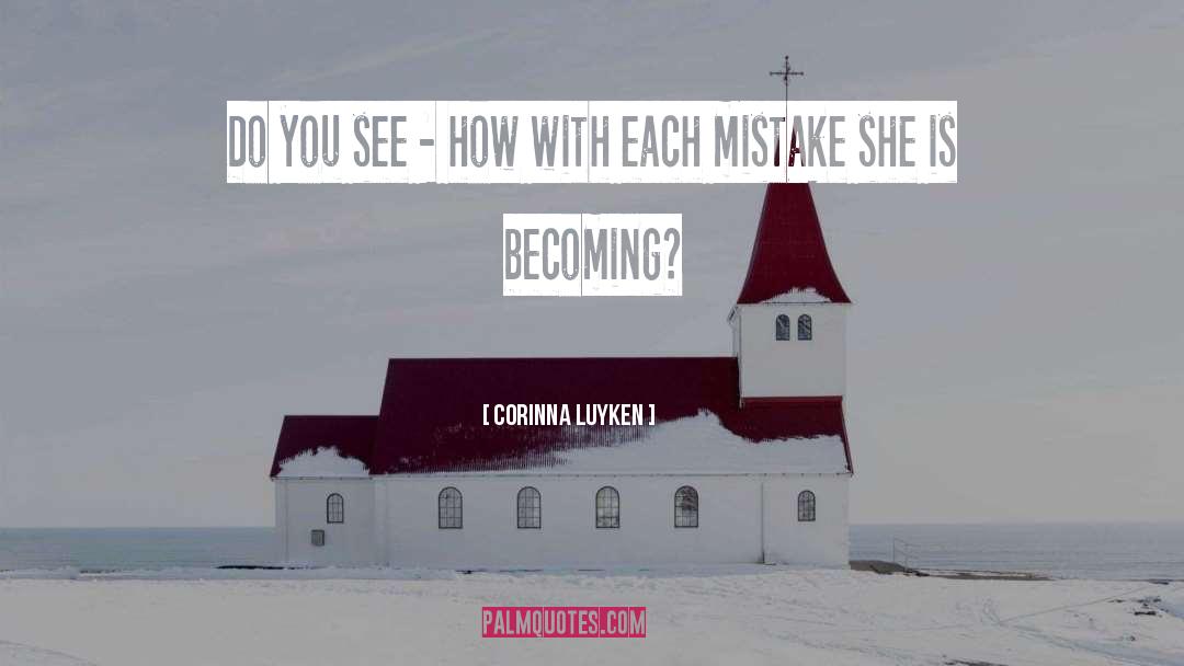 Corinna Luyken Quotes: Do you see - how