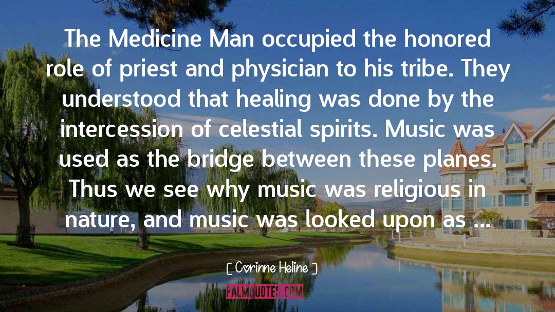 Corinne Heline Quotes: The Medicine Man occupied the