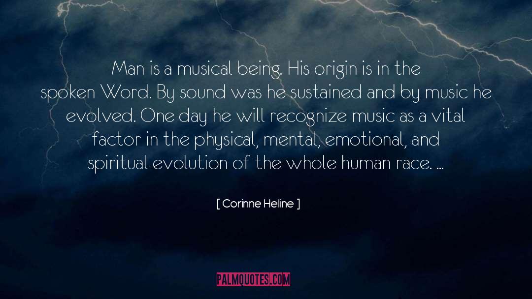 Corinne Heline Quotes: Man is a musical being.