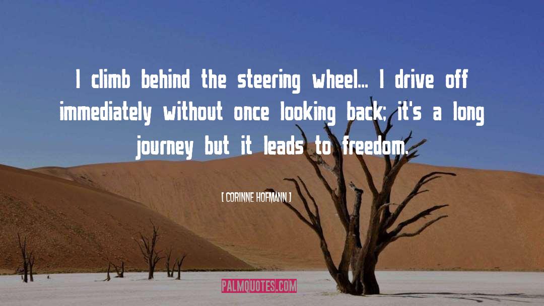 Corinne Hofmann Quotes: I climb behind the steering