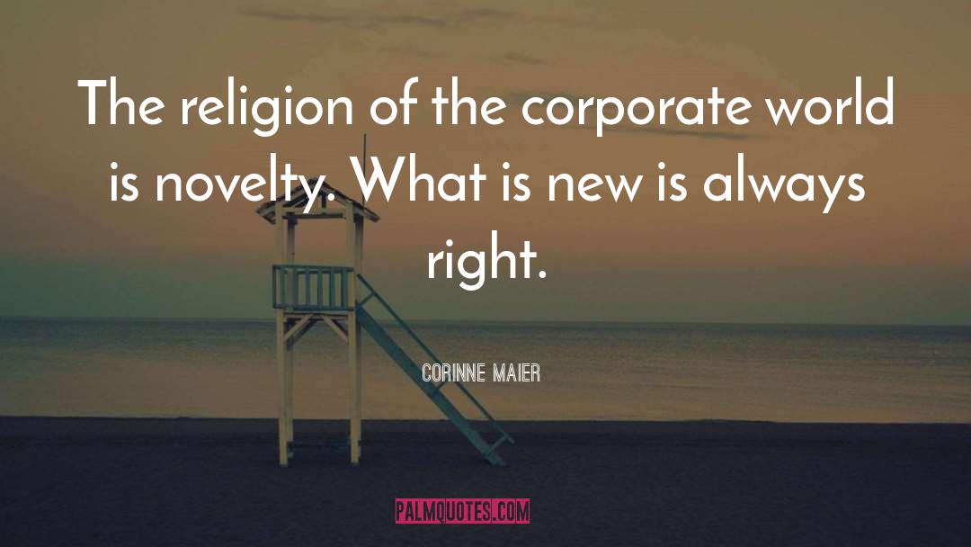 Corinne Maier Quotes: The religion of the corporate