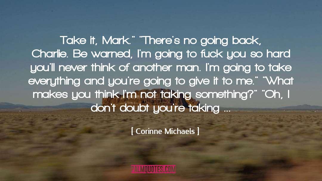 Corinne Michaels Quotes: Take it, Mark.