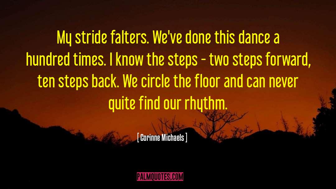 Corinne Michaels Quotes: My stride falters. We've done
