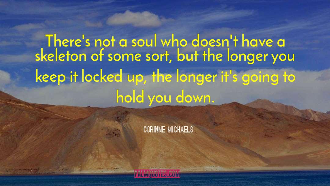 Corinne Michaels Quotes: There's not a soul who