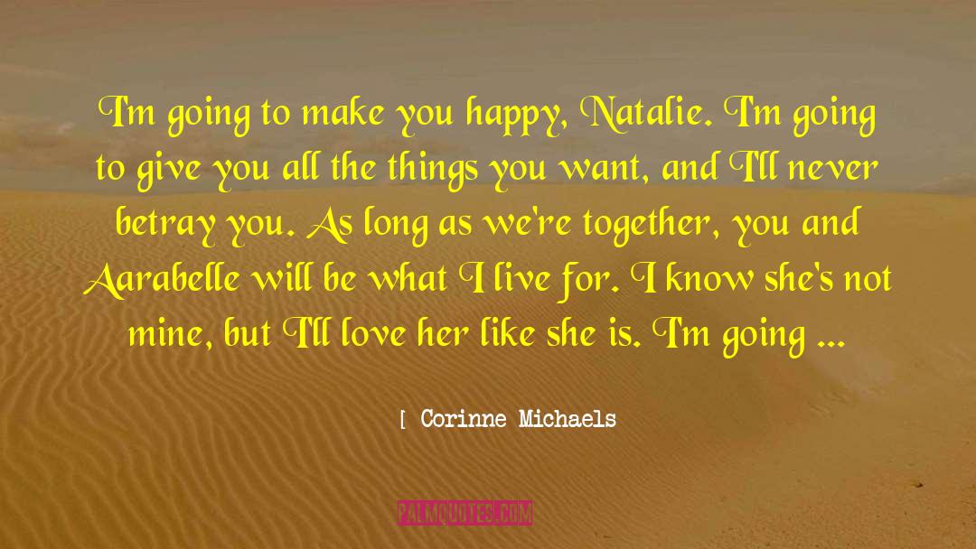 Corinne Michaels Quotes: I'm going to make you