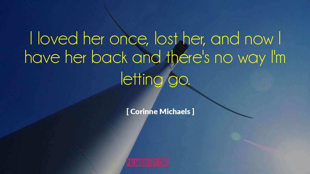 Corinne Michaels Quotes: I loved her once, lost