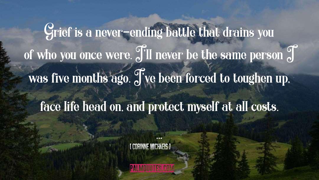Corinne Michaels Quotes: Grief is a never-ending battle