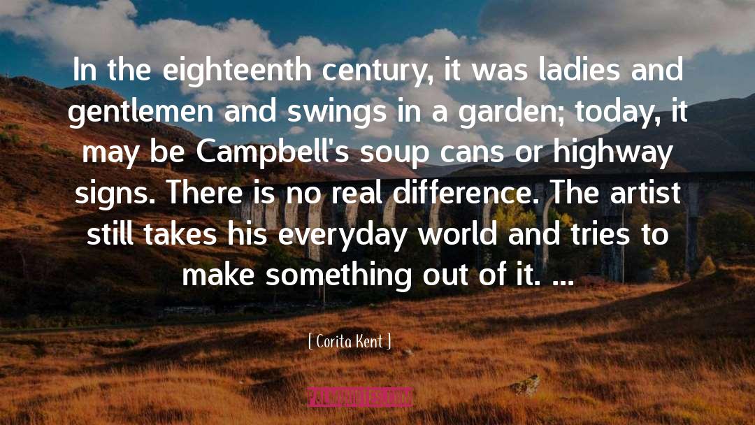 Corita Kent Quotes: In the eighteenth century, it