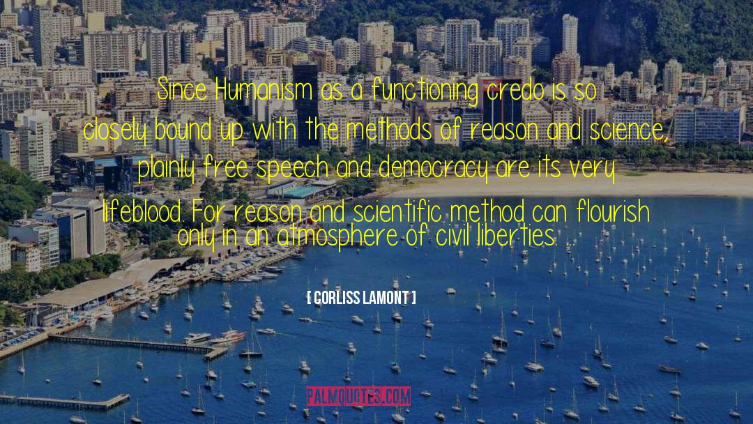 Corliss Lamont Quotes: Since Humanism as a functioning