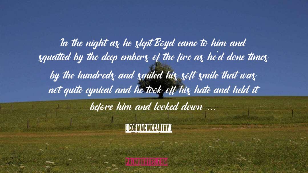 Cormac McCarthy Quotes: In the night as he