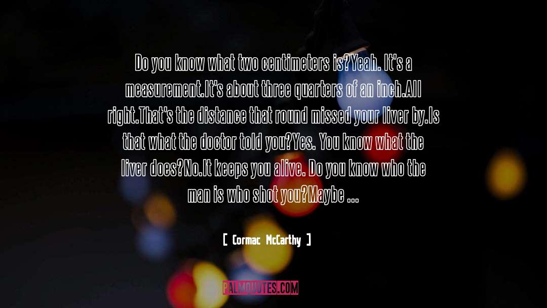 Cormac McCarthy Quotes: Do you know what two