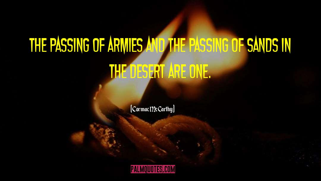 Cormac McCarthy Quotes: The passing of armies and