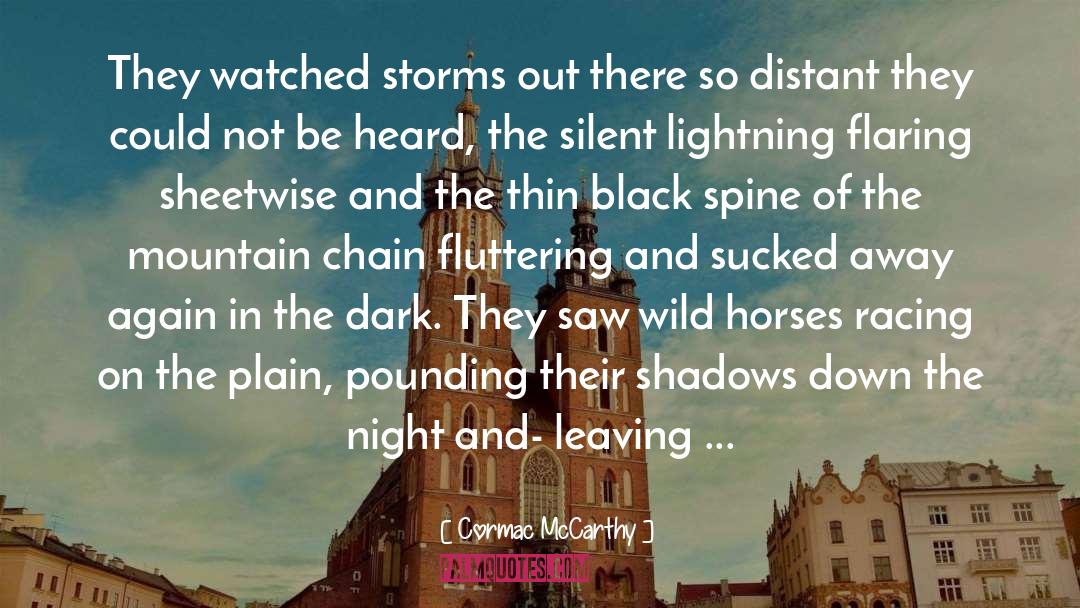 Cormac McCarthy Quotes: They watched storms out there
