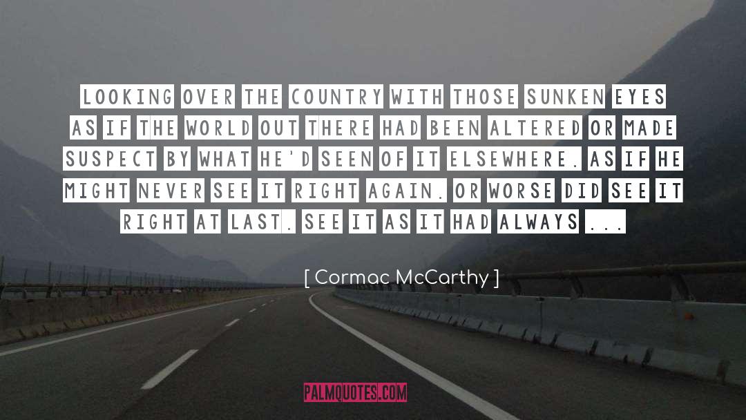Cormac McCarthy Quotes: Looking over the country with