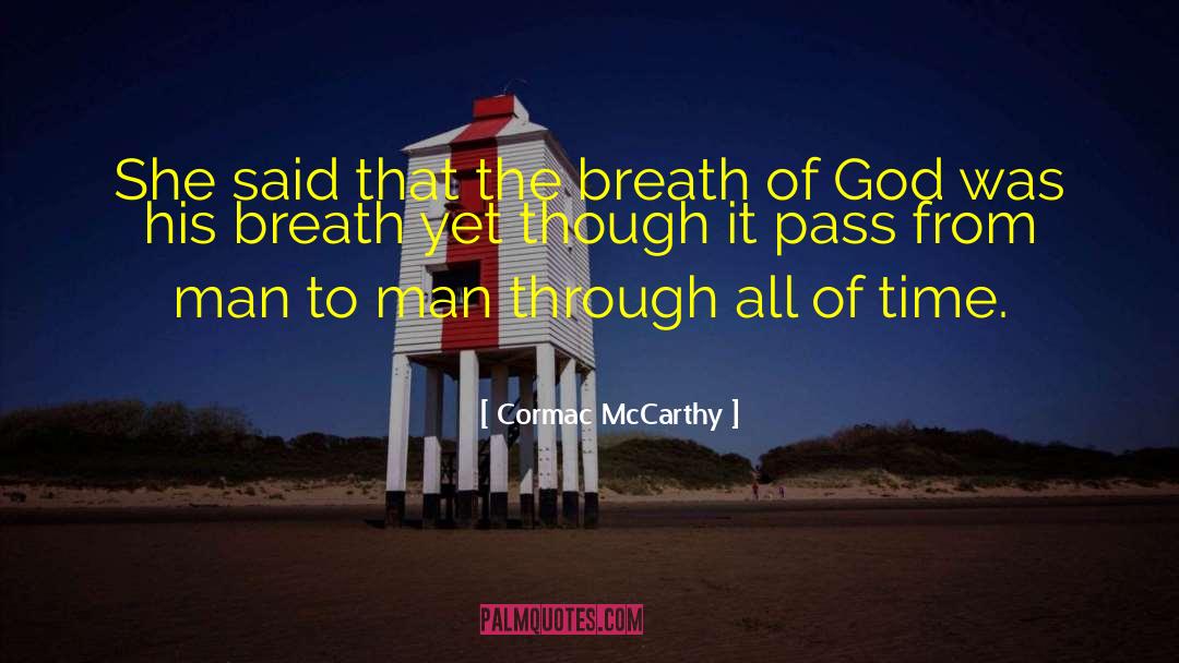 Cormac McCarthy Quotes: She said that the breath