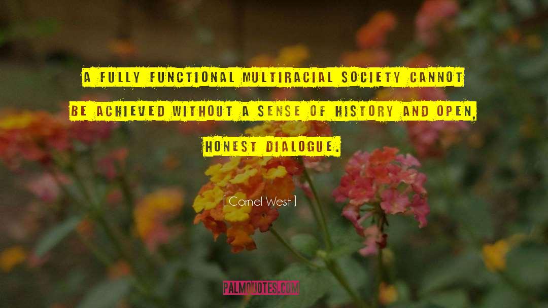 Cornel West Quotes: A fully functional multiracial society