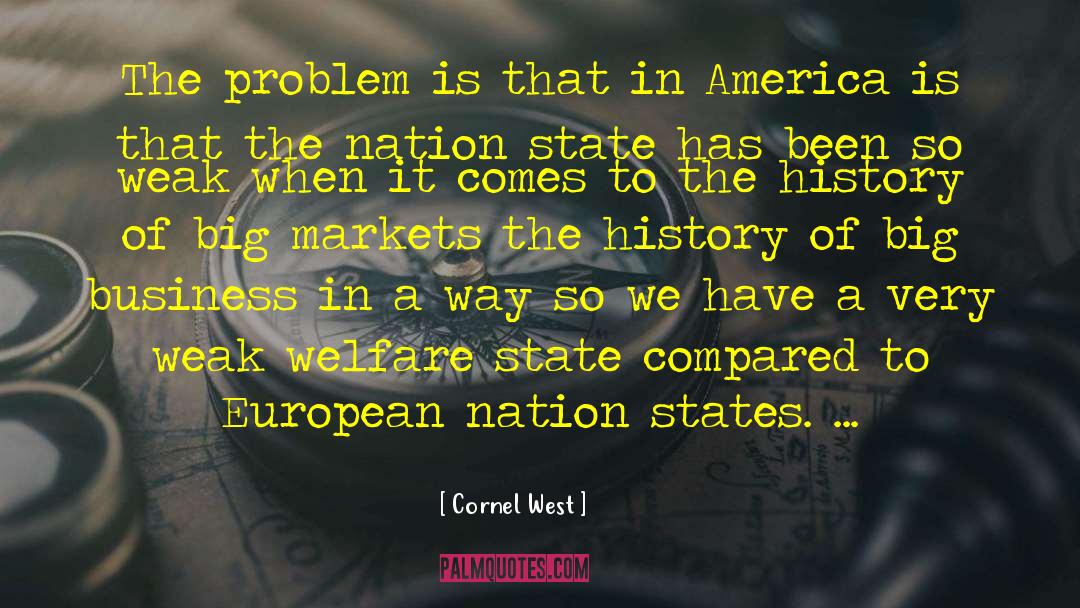 Cornel West Quotes: The problem is that in