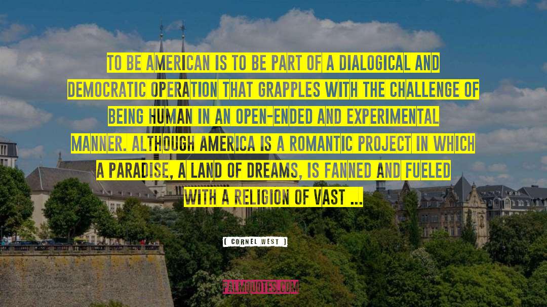 Cornel West Quotes: To be American is to