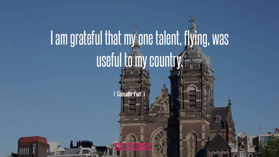 Cornelia Fort Quotes: I am grateful that my