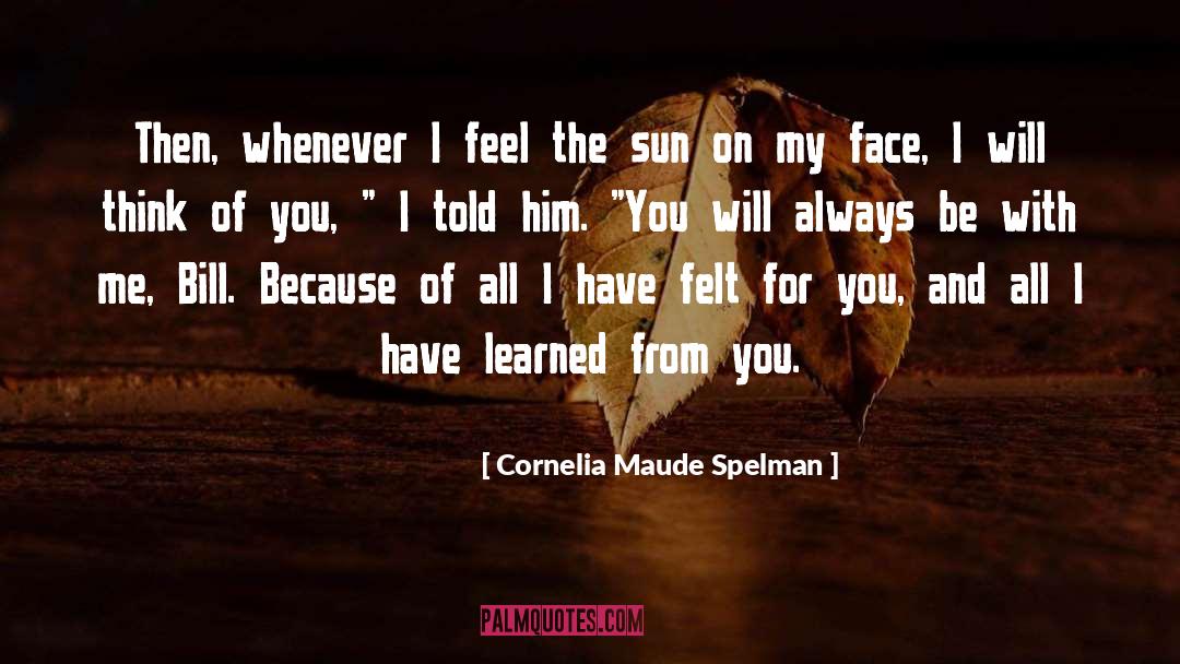 Cornelia Maude Spelman Quotes: Then, whenever I feel the