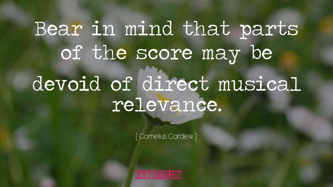 Cornelius Cardew Quotes: Bear in mind that parts