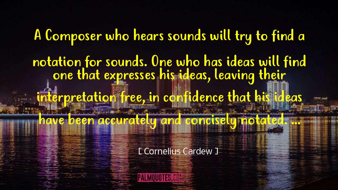 Cornelius Cardew Quotes: A Composer who hears sounds