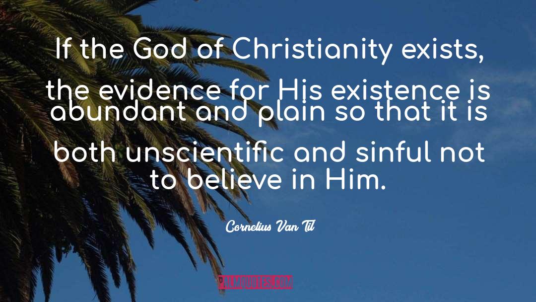 Cornelius Van Til Quotes: If the God of Christianity