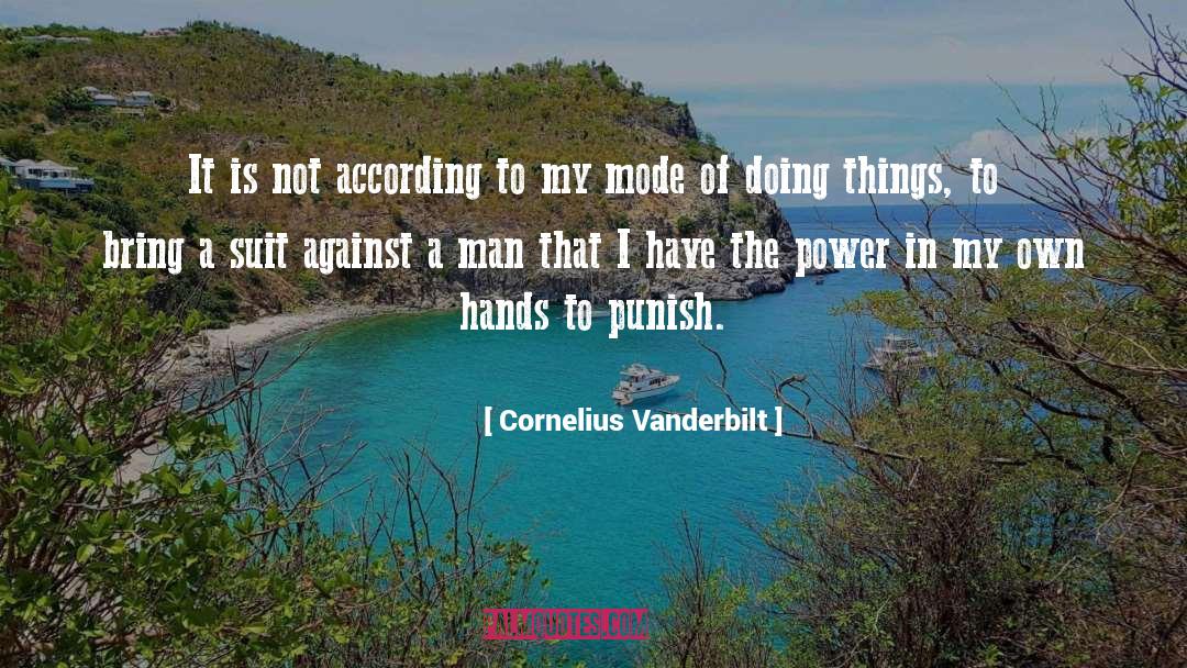 Cornelius Vanderbilt Quotes: It is not according to