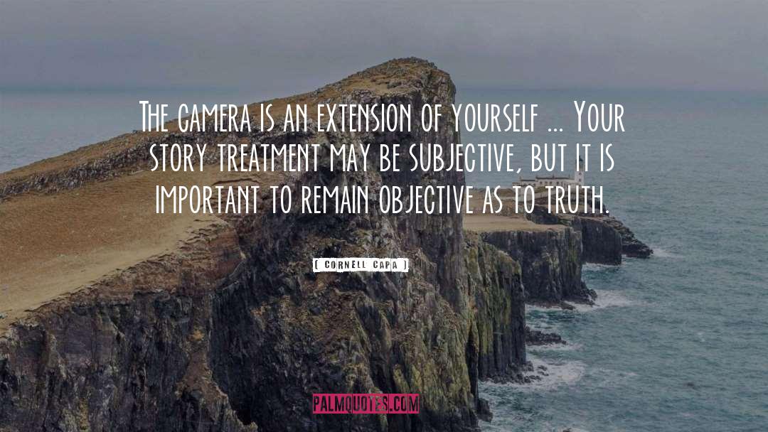Cornell Capa Quotes: The camera is an extension