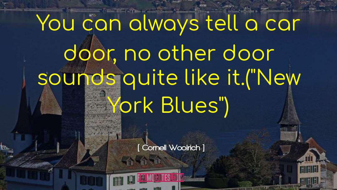 Cornell Woolrich Quotes: You can always tell a