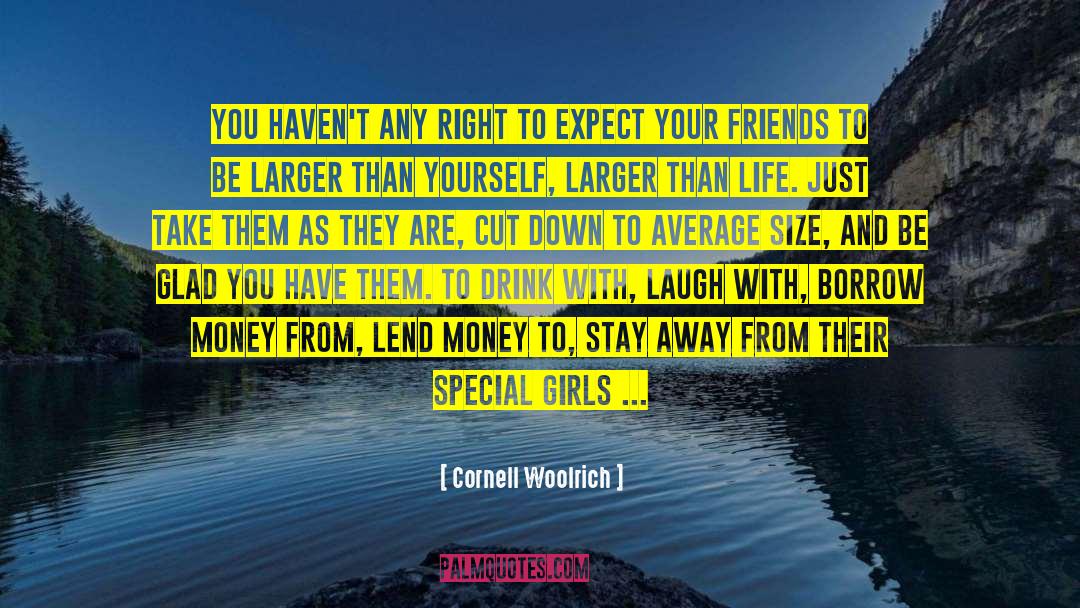 Cornell Woolrich Quotes: You haven't any right to