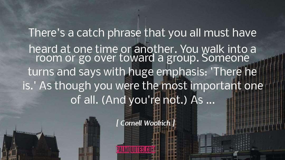 Cornell Woolrich Quotes: There's a catch phrase that