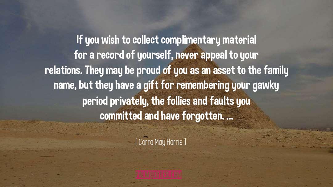 Corra May Harris Quotes: If you wish to collect