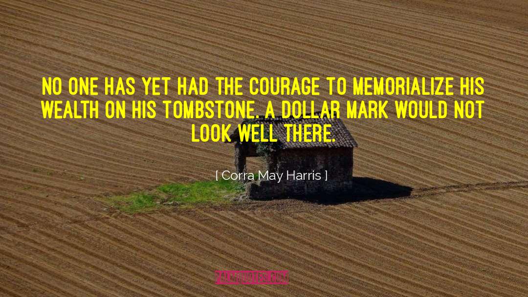 Corra May Harris Quotes: No one has yet had