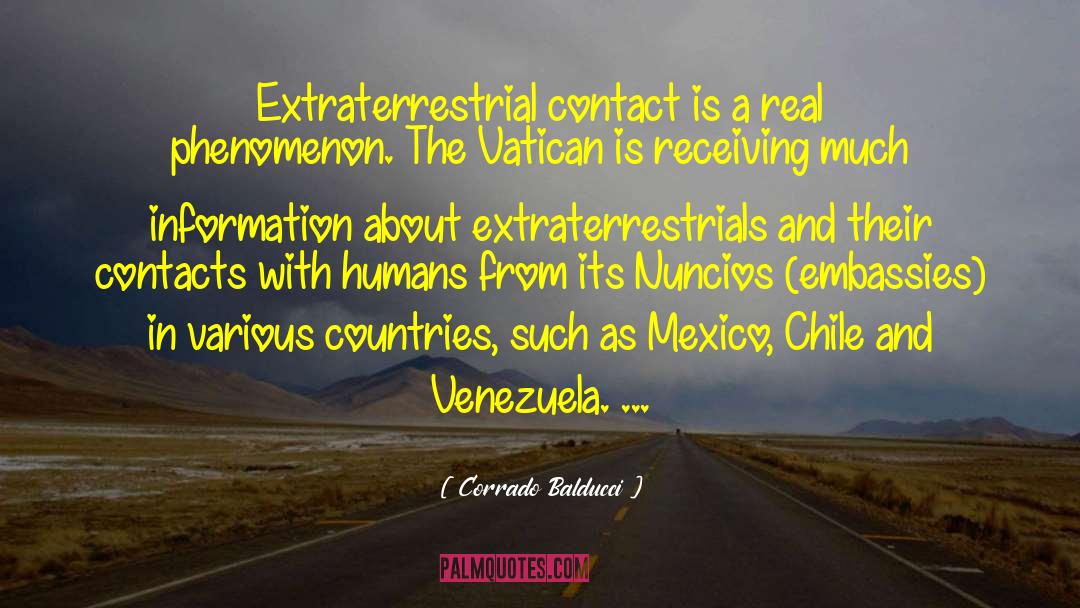 Corrado Balducci Quotes: Extraterrestrial contact is a real