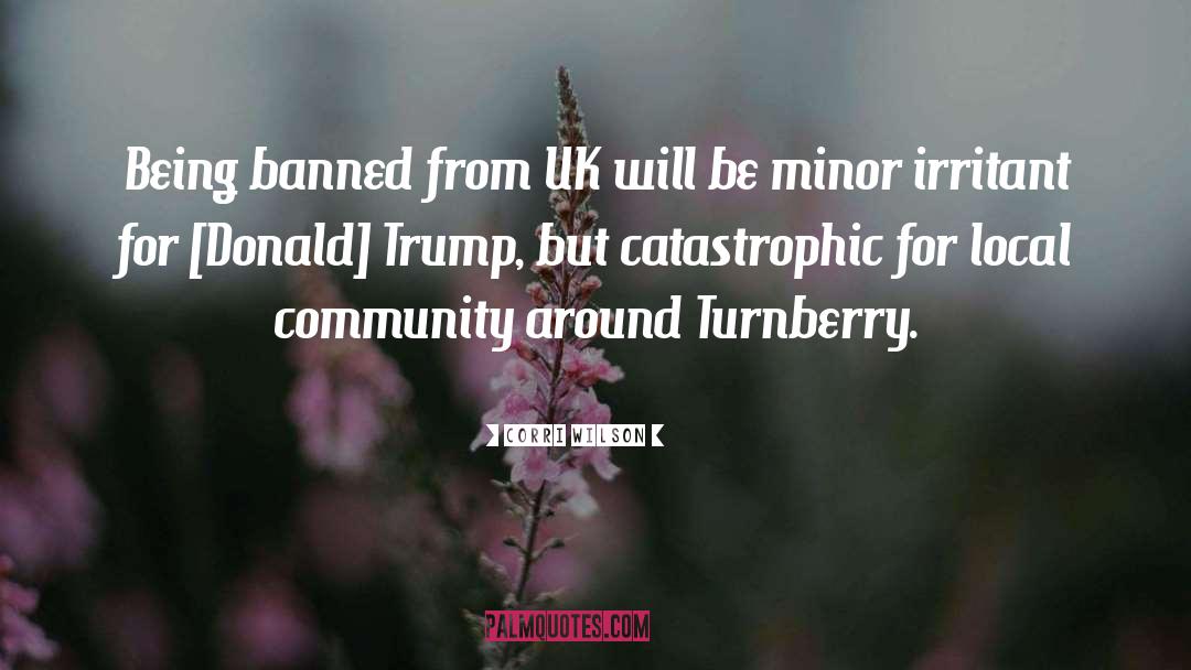 Corri Wilson Quotes: Being banned from UK will