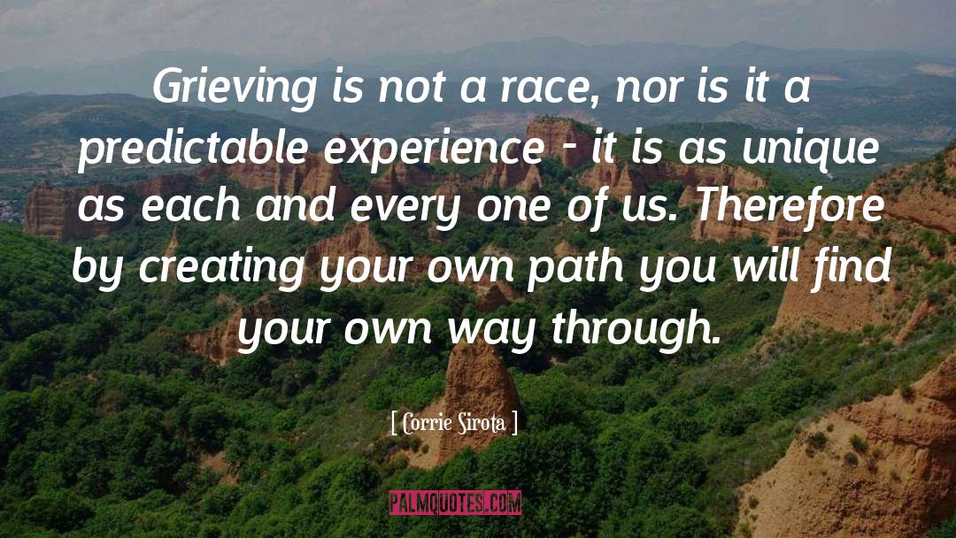 Corrie Sirota Quotes: Grieving is not a race,
