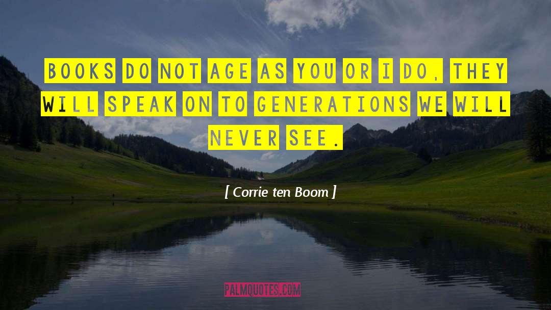 Corrie Ten Boom Quotes: Books do not age as