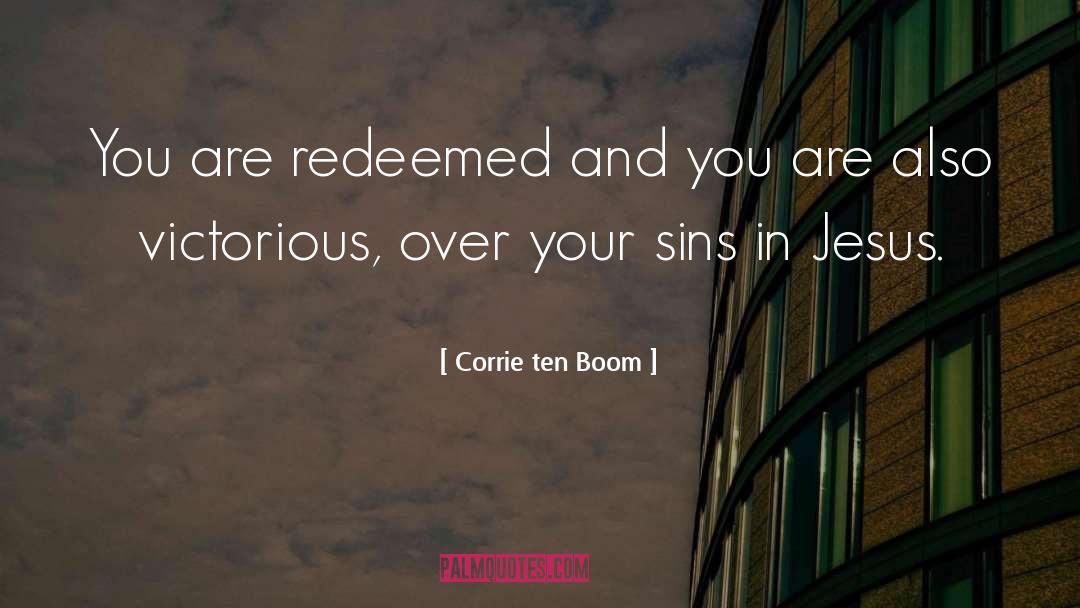 Corrie Ten Boom Quotes: You are redeemed and you