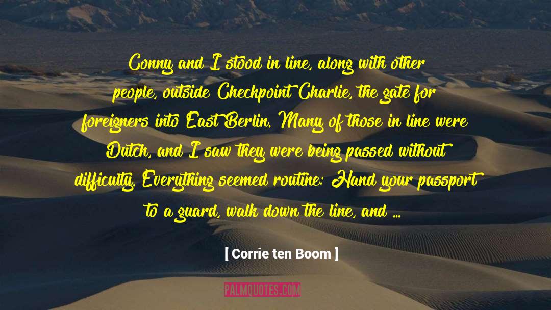 Corrie Ten Boom Quotes: Conny and I stood in