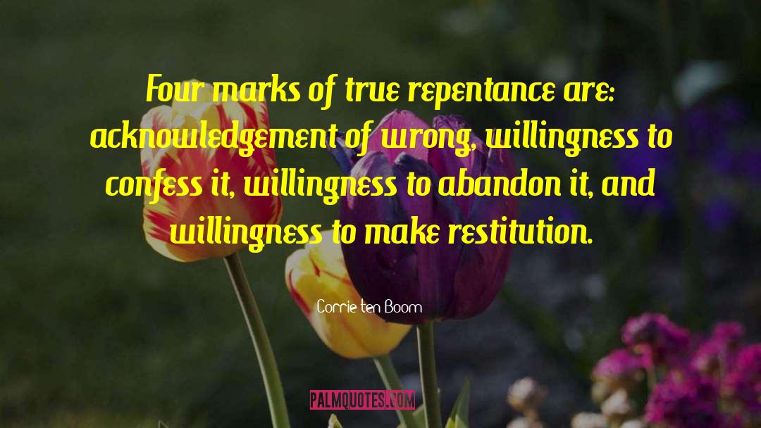 Corrie Ten Boom Quotes: Four marks of true repentance