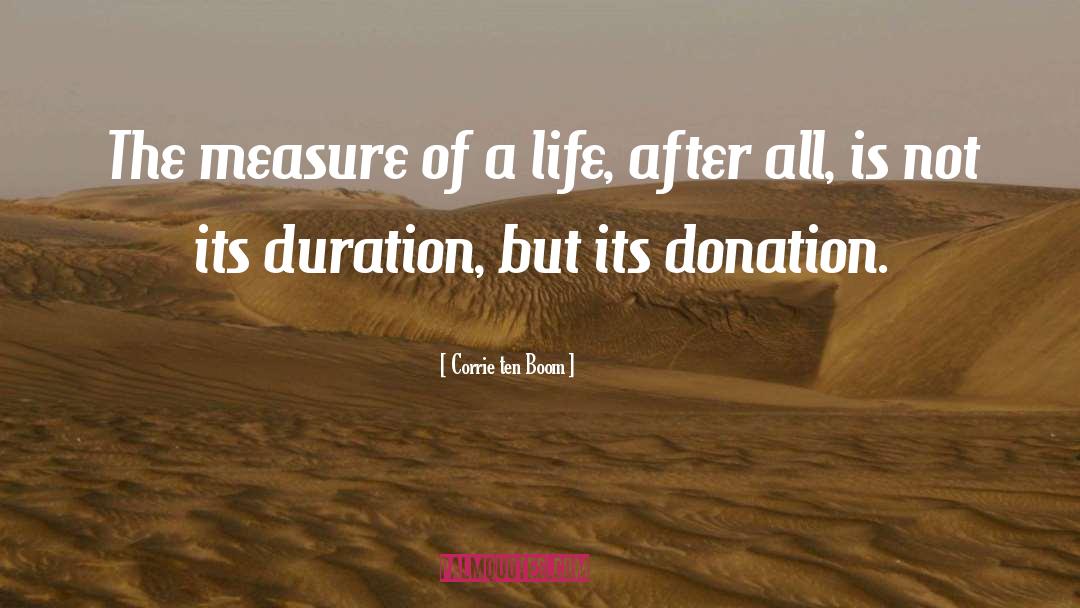 Corrie Ten Boom Quotes: The measure of a life,