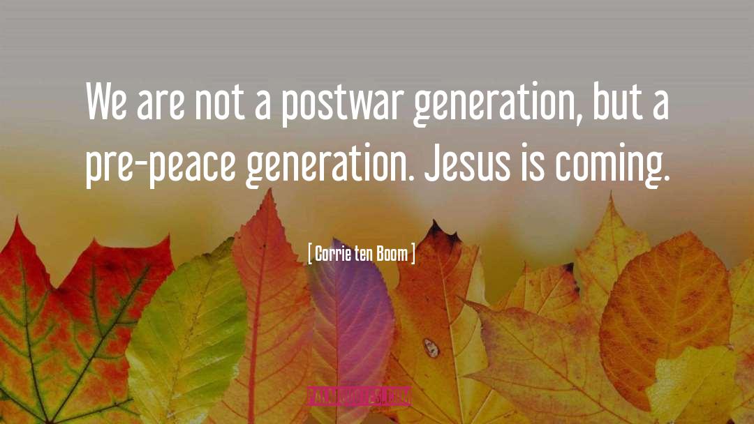 Corrie Ten Boom Quotes: We are not a postwar